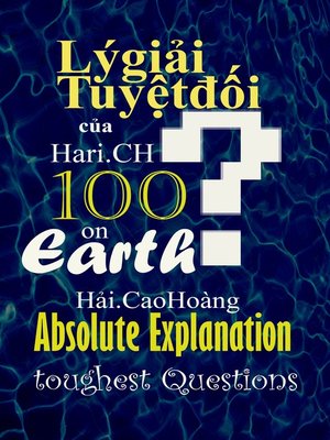 cover image of Lý giải Tuyệt đối của Hari.CH dành cho 100 Câu hỏi " oái oăm " nhất quả Đất